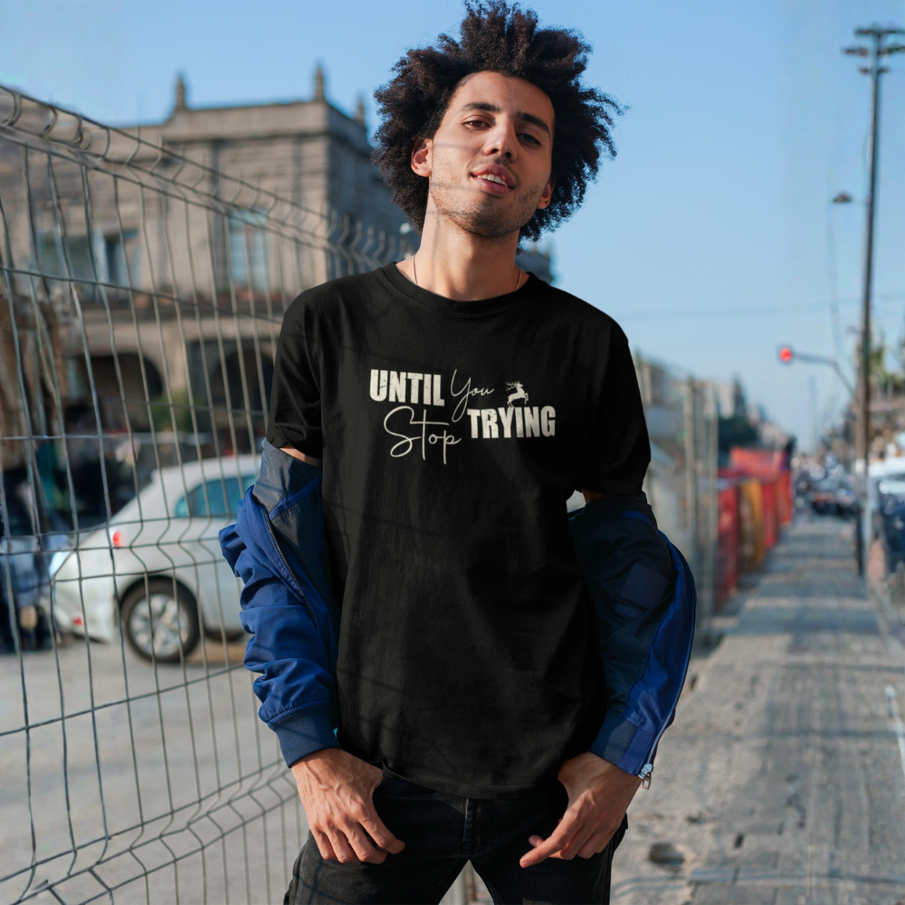 "Until You Stop Trying" Distressed Typography Graphic Tee, Deer Stag Design - Colorizeyou Unisex T-Shirt
