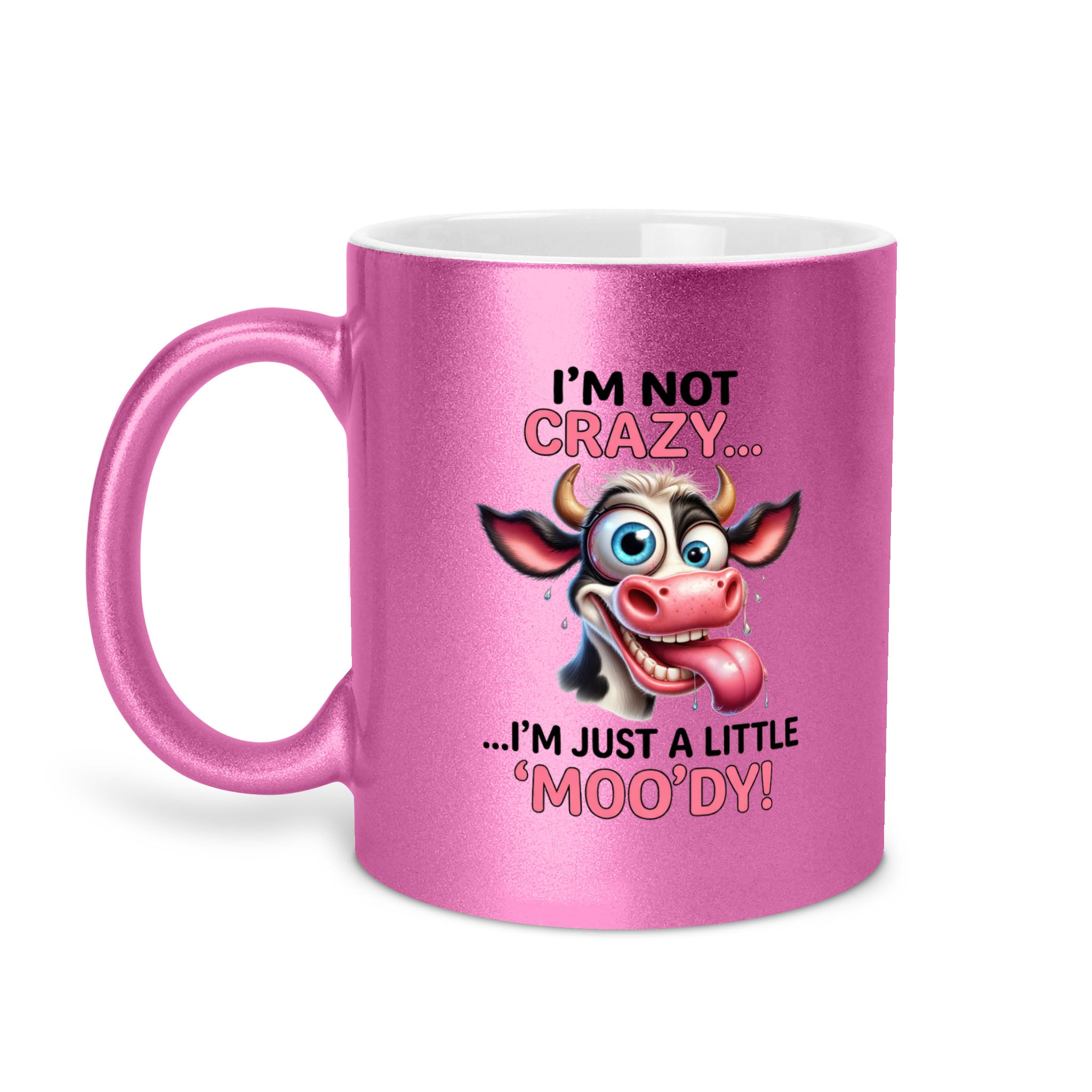 I'm Not Crazy I'm Just A Little Moo'dy - Cow 11oz Metallic Mug - Funny Cow Mug