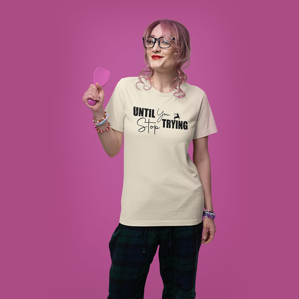 "Until You Stop Trying" Distressed Typography Graphic Tee, Deer Stag Design - Colorizeyou Unisex T-Shirt