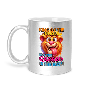 King Of The Jungle But The Queen Is The Boss - Lion 11oz Metallic Mug - Funny Lion Mug