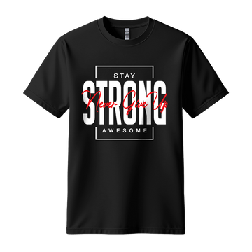 Stay Strong Awesome - Unisex T-Shirt - Motivation Tshirt - Black