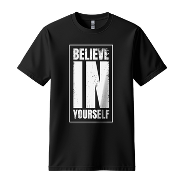 Believe In Yourself - Unisex T-Shirt - Motivation Tshirt - Black