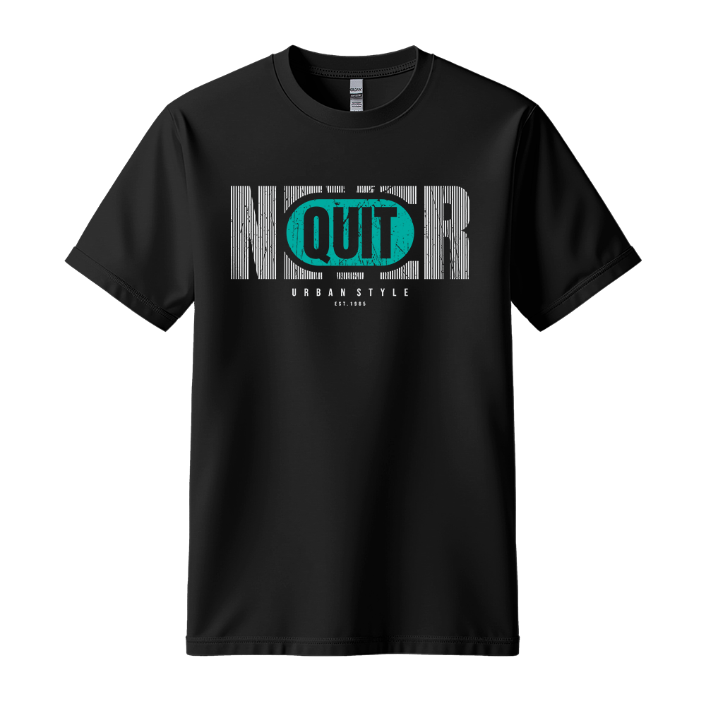 Never Quit Urban Style - Unisex T-Shirt - Motivation Tshirt - Black