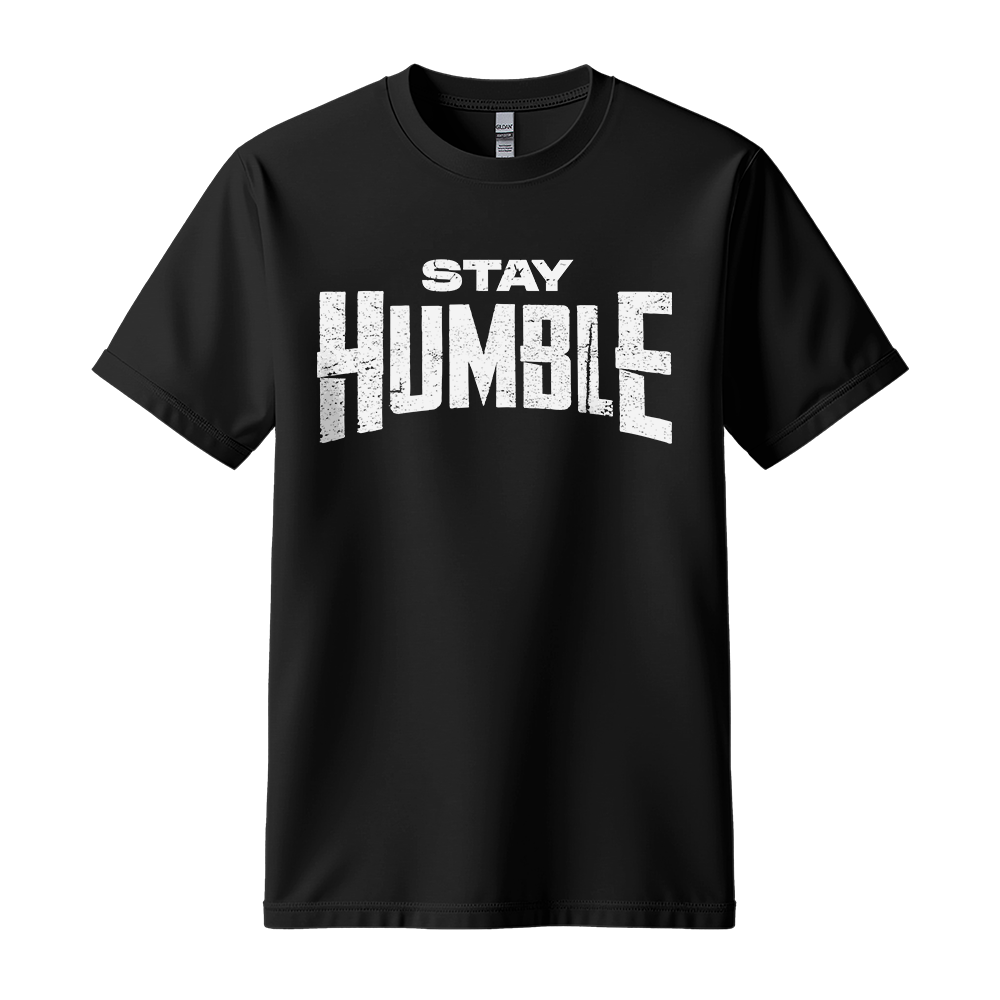 Stay Humble - Unisex T-Shirt - Motivation Tshirt - Black