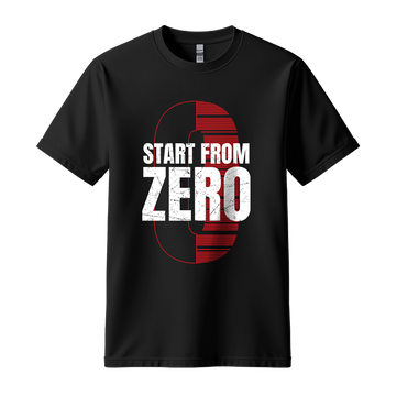 Start From Zero - Unisex T-Shirt - Motivation Tshirt - Black