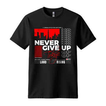 Never Give Up Tokyo - Unisex T-Shirt - Motivation Tshirt - Black