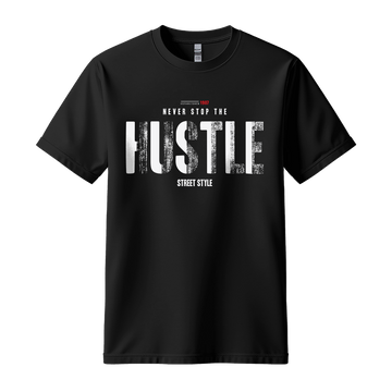 Never Stop The Hustle - Unisex T-Shirt - Motivation Tshirt - Black