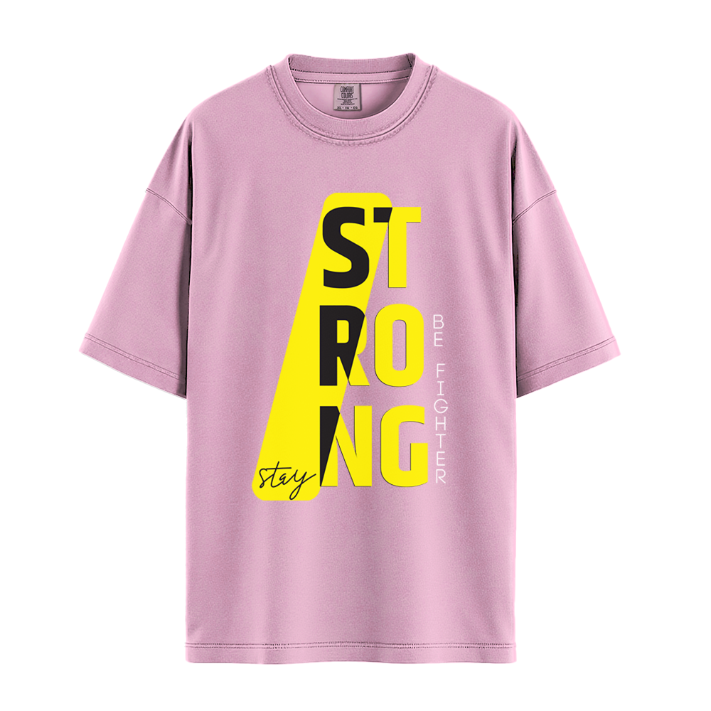 Stay Strong Be Fighter - Unisex T-Shirt - Premium Comfort Colors - Blossom
