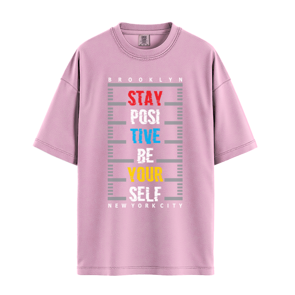 Stay Positive Be Yourself - Unisex T-Shirt - Premium Comfort Colors - Blossom