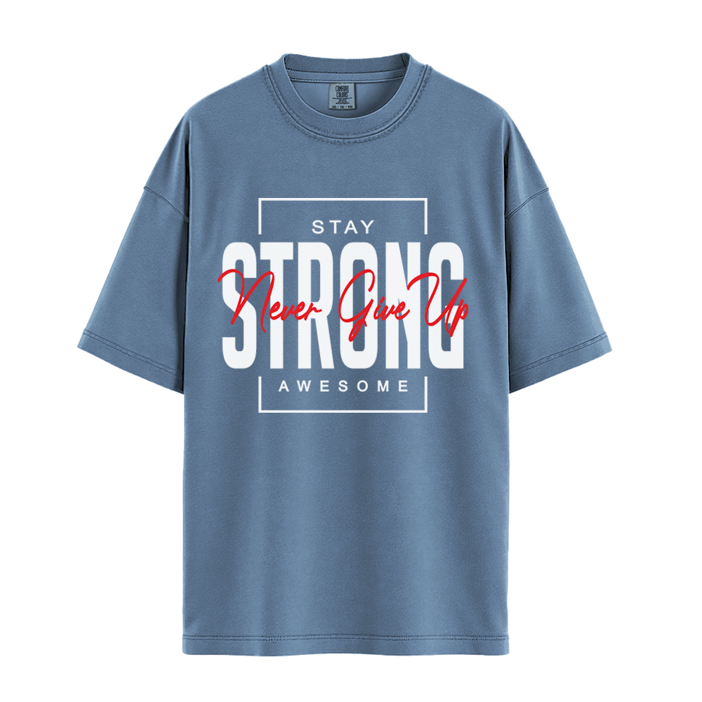 Stay Strong Awesome - Unisex T-Shirt - Premium Comfort Colors - Blue Jean