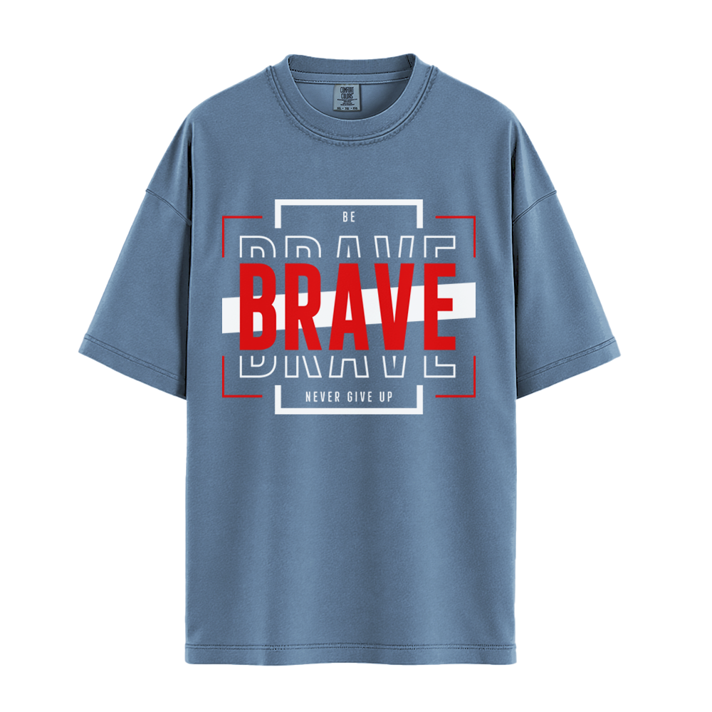 Be Brave - Unisex T-Shirt - Premium Comfort Colors - Blue Jean