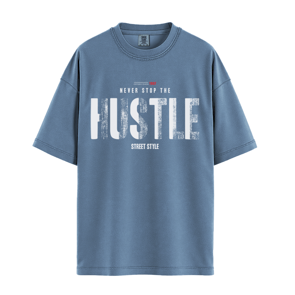 Never Stop The Hustle - Unisex T-Shirt - Premium Comfort Colors - Blue Jean