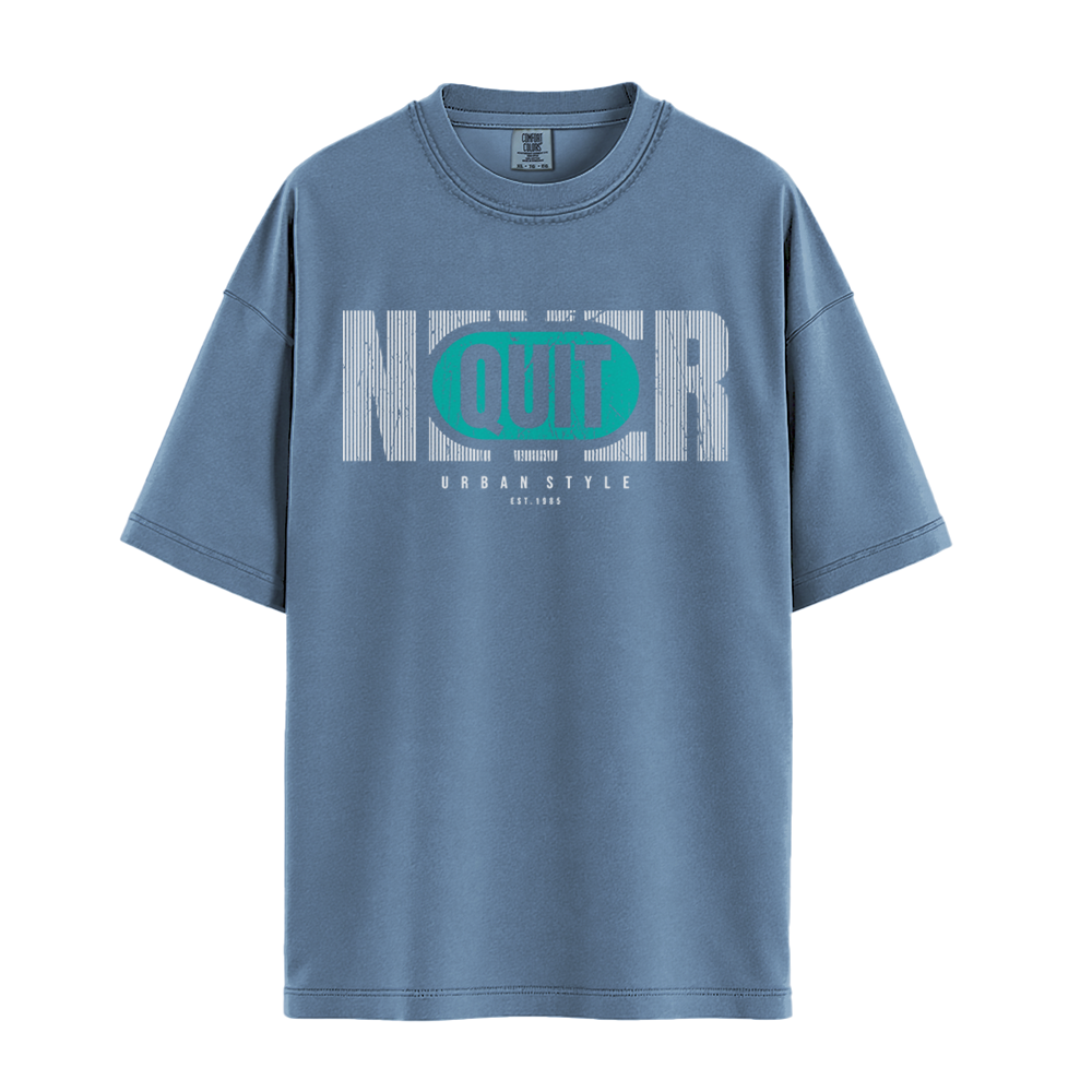 Never Quit Urban Style - Unisex T-Shirt - Premium Comfort Colors - Blue Jean