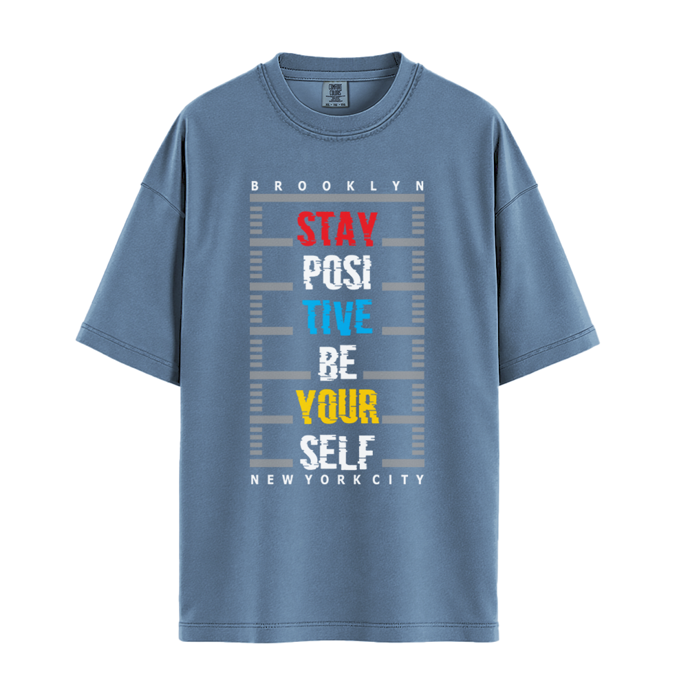 Stay Positive Be Yourself - Unisex T-Shirt - Premium Comfort Colors - Blue Jean