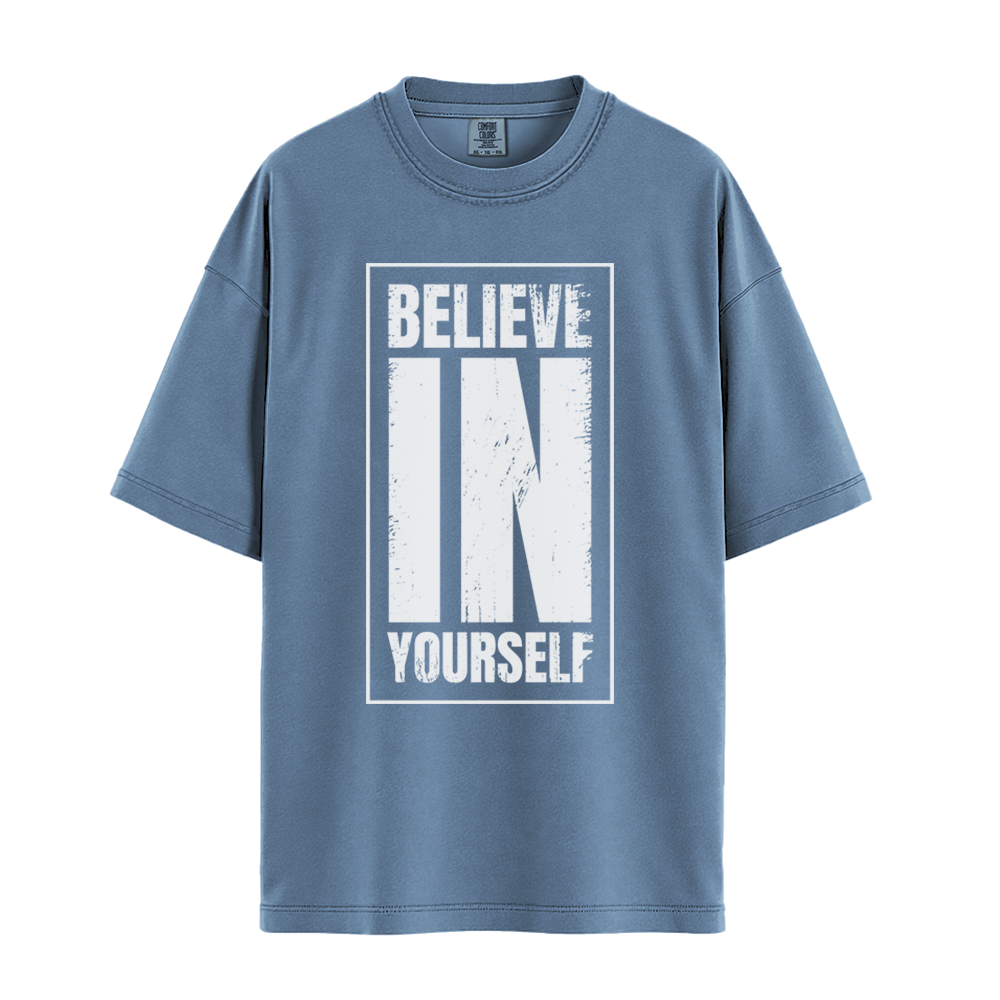 Believe In Yourself - Unisex T-Shirt - Premium Comfort Colors - Blue Jean