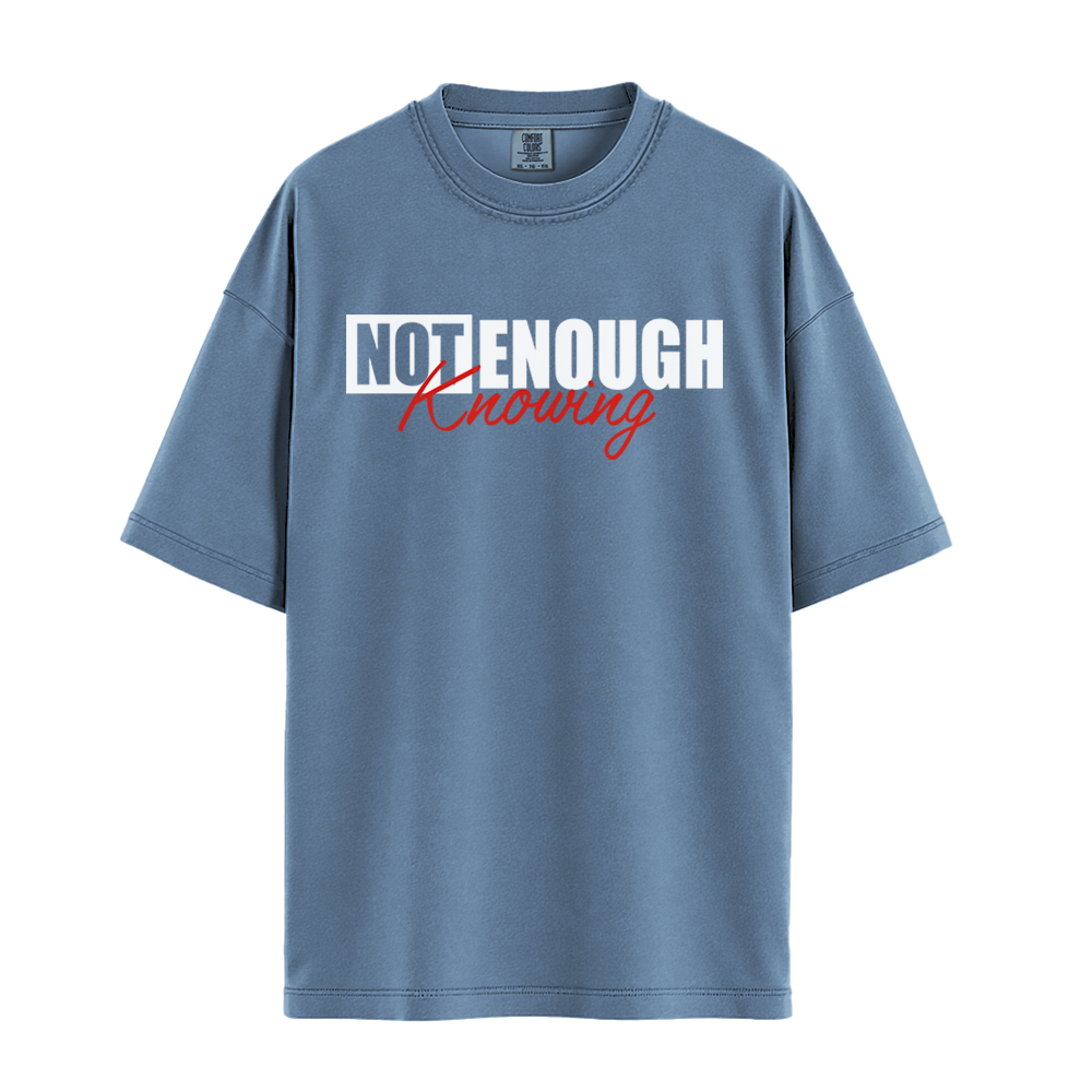 Not Enough Knowing - Unisex T-Shirt - Premium Comfort Colors - Blue Jean