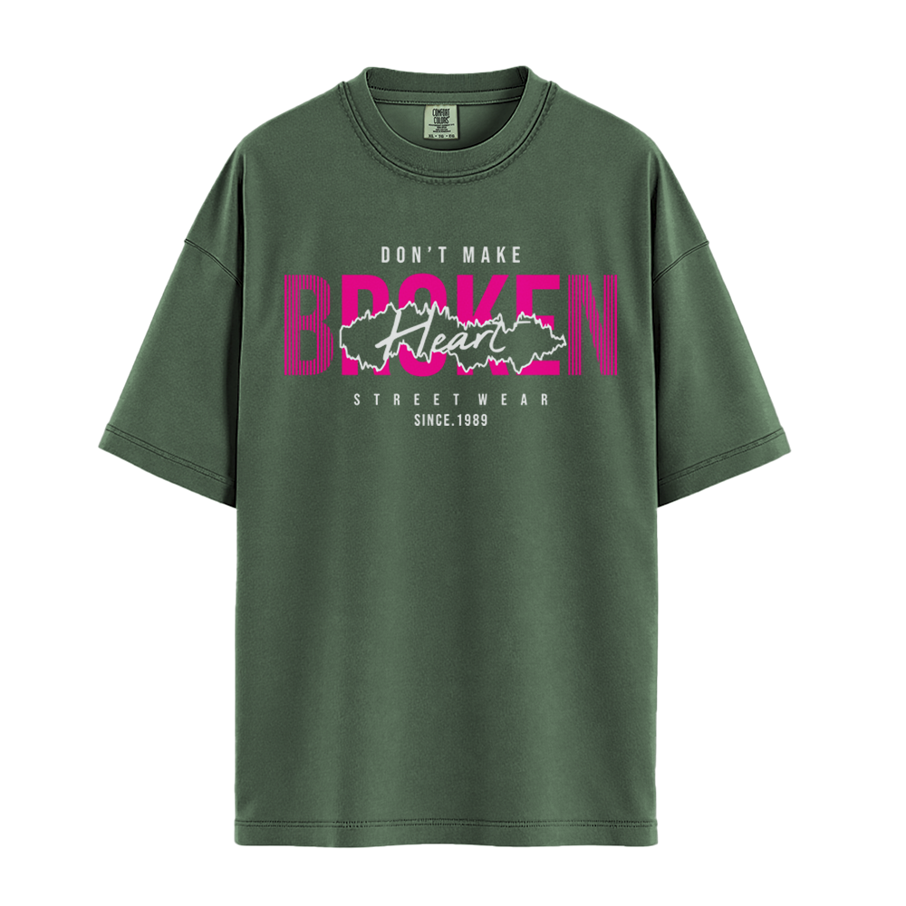 Dont Make Broken Heart - Unisex T-Shirt - Premium Comfort Colors - Moss