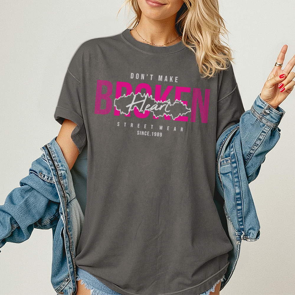 Dont Make Broken Heart - Unisex T-Shirt - Premium Comfort Colors - Lifestyle Women