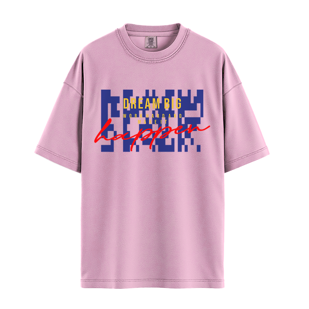 Dream Big Make It Happen - Unisex T-Shirt - Premium Comfort Colors - Blossom