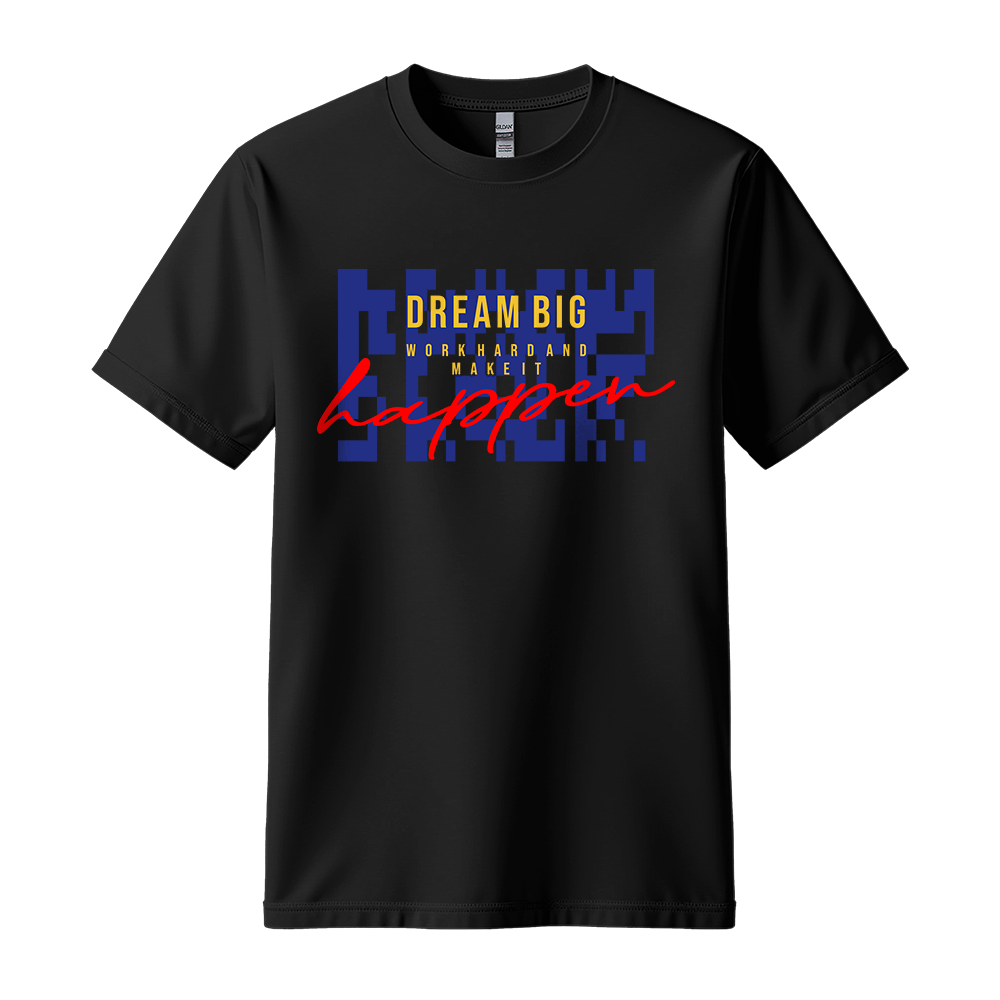 Dream Big Make It Happen - Unisex T-Shirt - Motivation Tshirt - Black