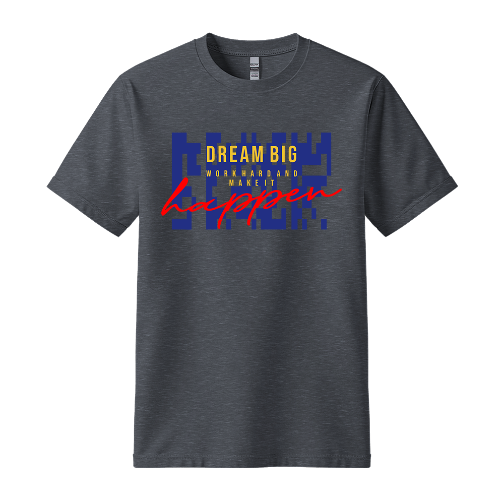 Dream Big Make It Happen - Unisex T-Shirt - Motivation Tshirt - Dark Heather