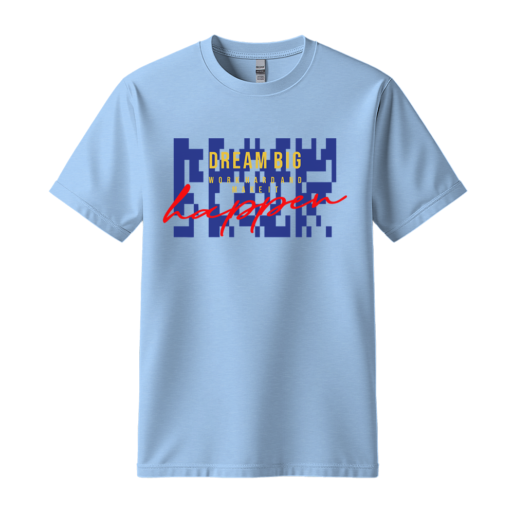Dream Big Make It Happen - Unisex T-Shirt - Motivation Tshirt - Light Blue