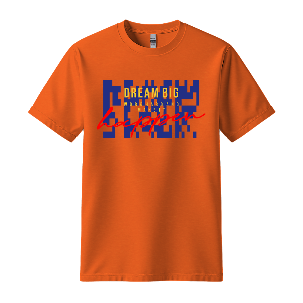 Dream Big Make It Happen - Unisex T-Shirt - Motivation Tshirt - Orange