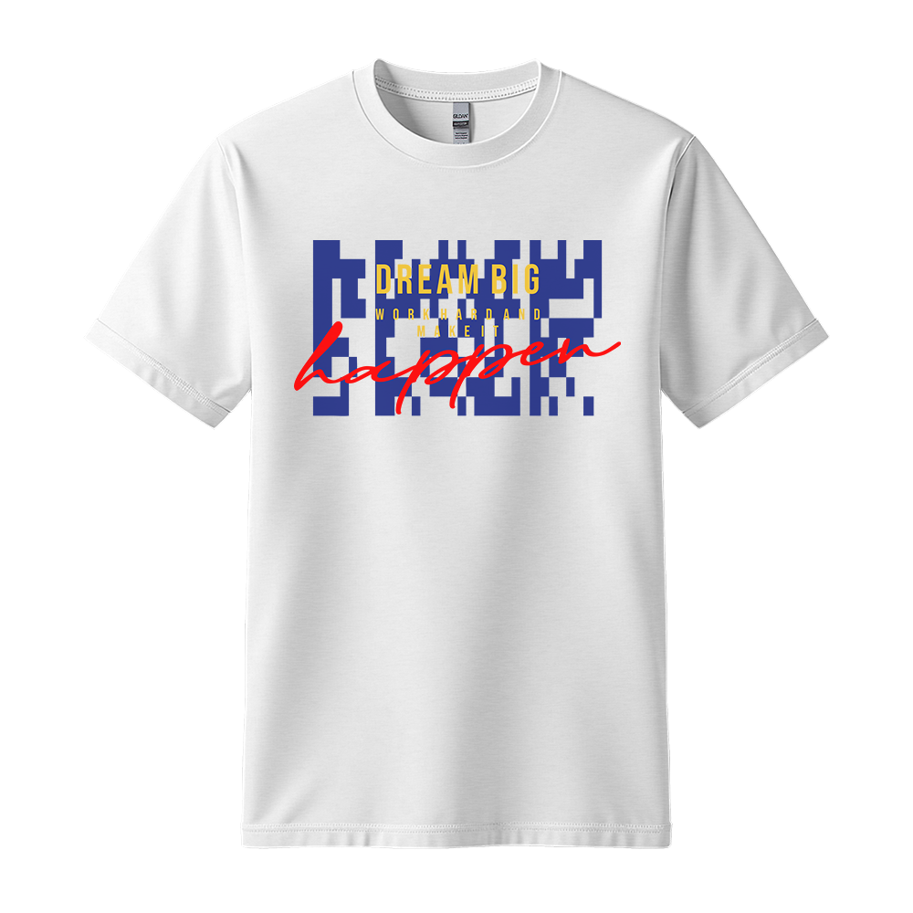 Dream Big Make It Happen - Unisex T-Shirt - Motivation Tshirt - White