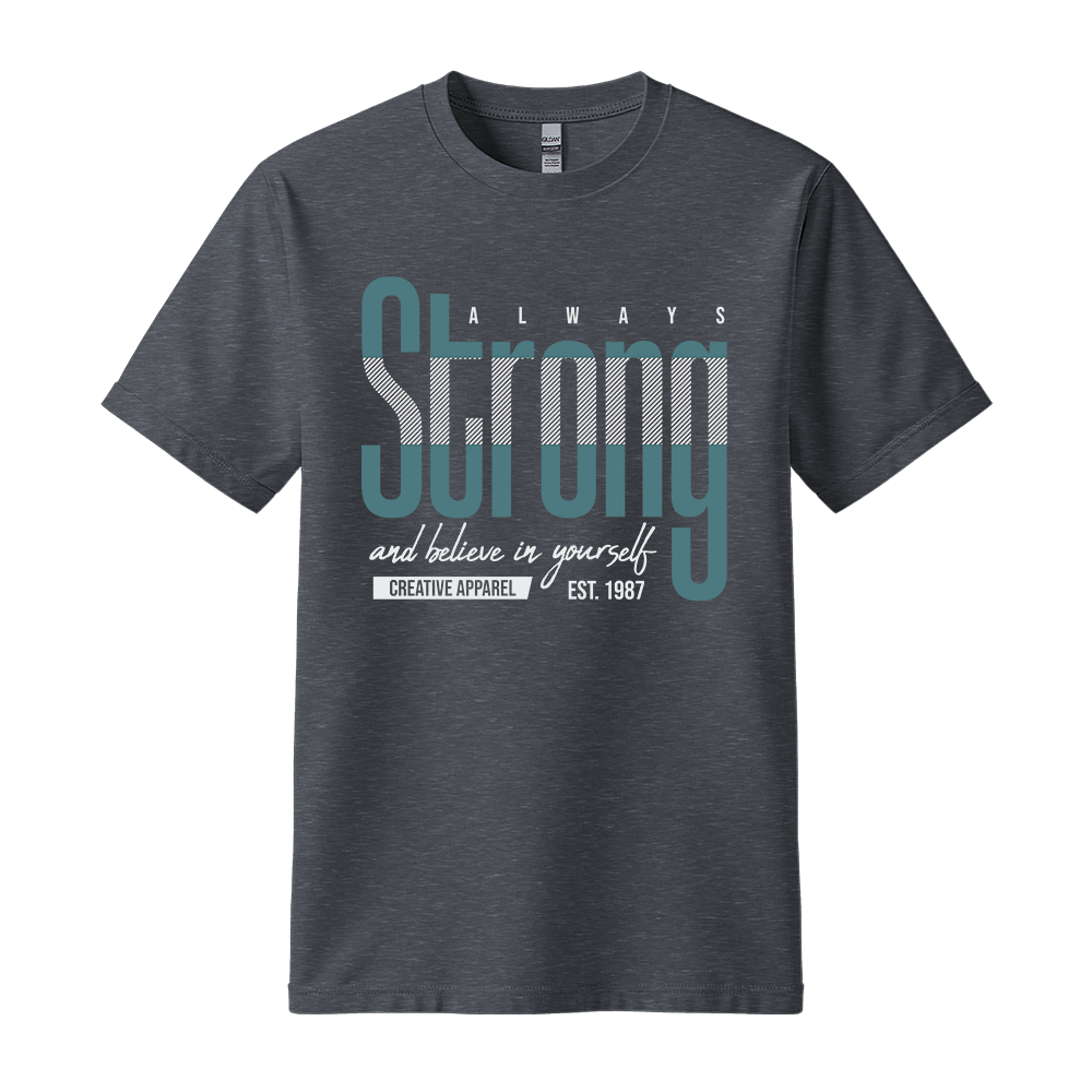 Always Strong Believe In Yourself - Unisex T-Shirt - Motivation Tshirt - Black