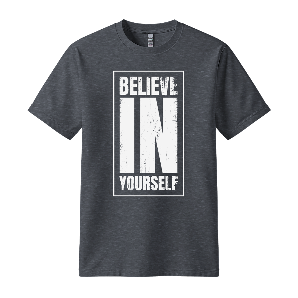 Believe In Yourself - Unisex T-Shirt - Motivation Tshirt - Dark Heather