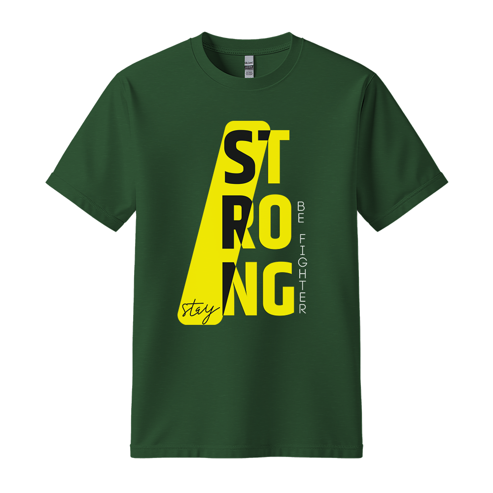 Stay Strong Be Fighter - Unisex T-Shirt - Motivation Tshirt - Forest Green