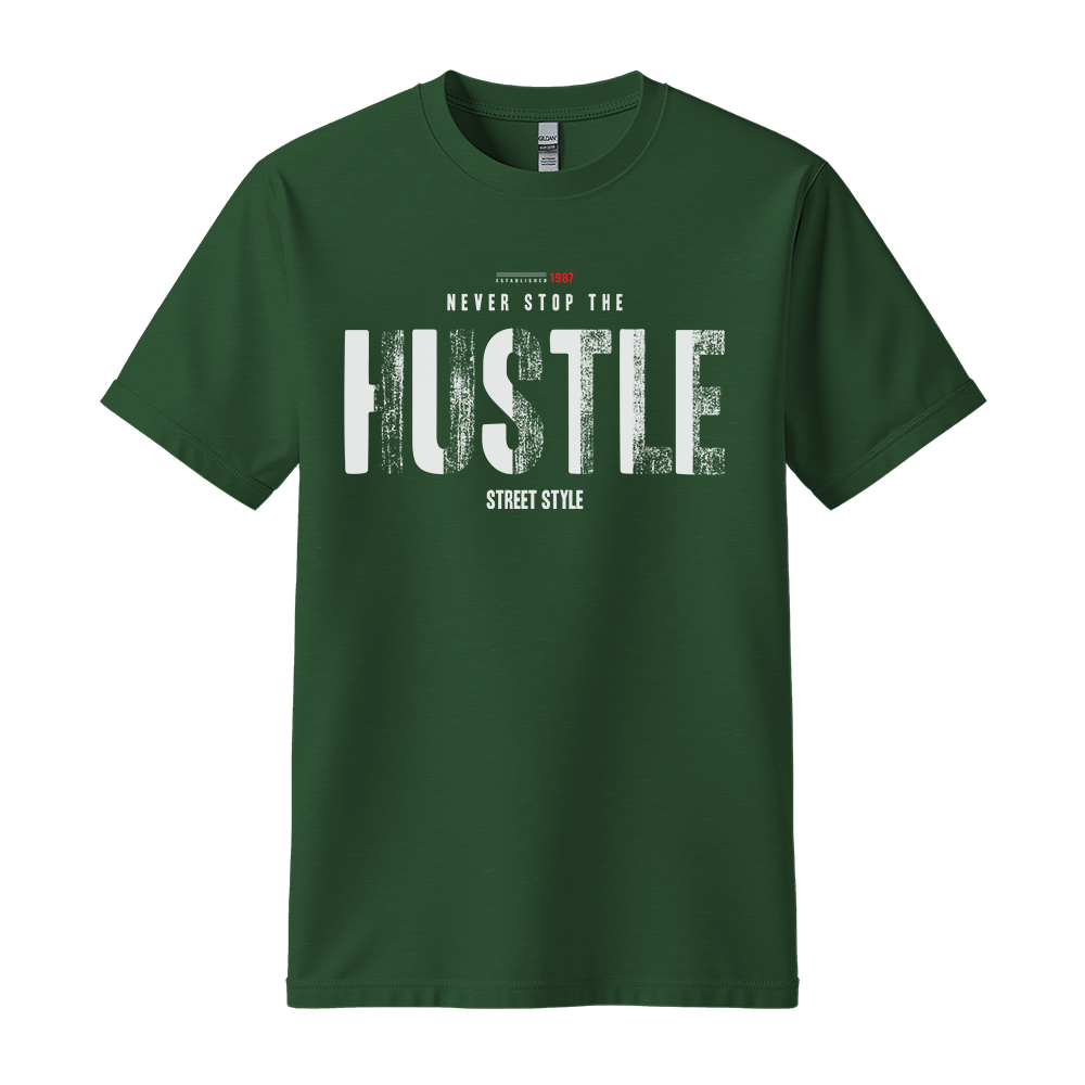 Never Stop The Hustle - Unisex T-Shirt - Motivation Tshirt - Forest Green
