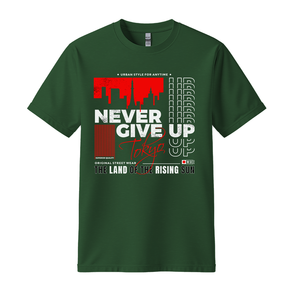 Never Give Up Tokyo - Unisex T-Shirt - Motivation Tshirt - Forest Green