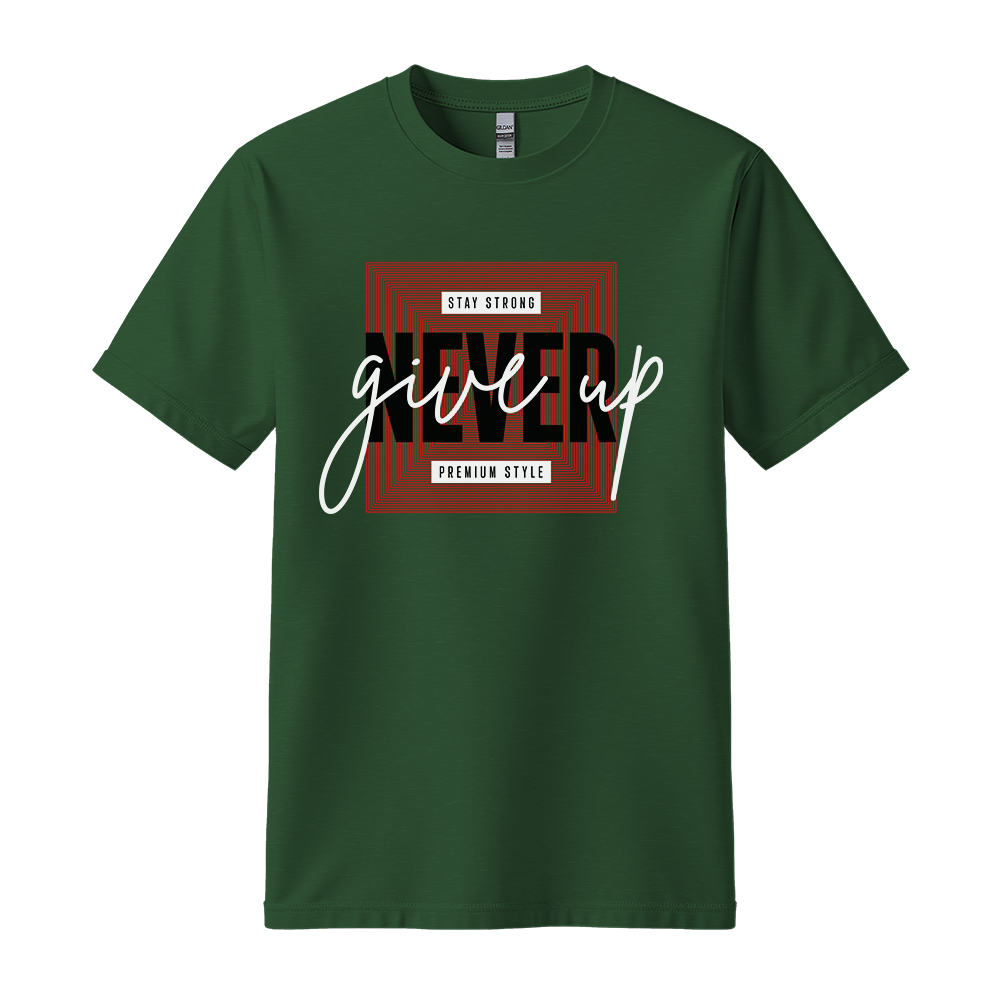 Never Give Up Premium Style - Unisex T-Shirt - Motivation Tshirt - Forest Green