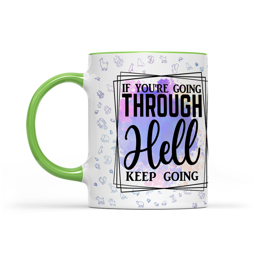 If You're Going Through Hell Keep Going - Watercolor Mug - Motivation Mug
