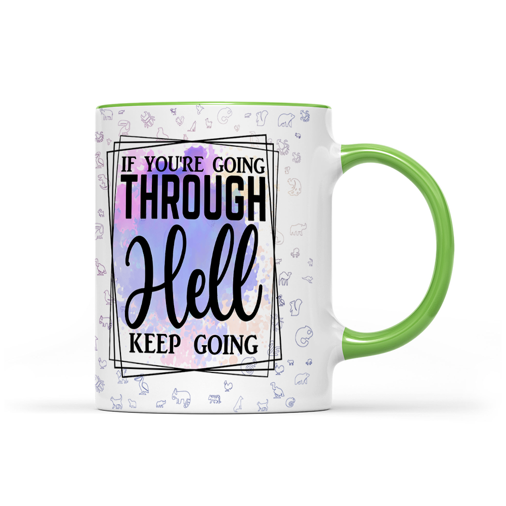 If You're Going Through Hell Keep Going - Watercolor Mug - Motivation Mug