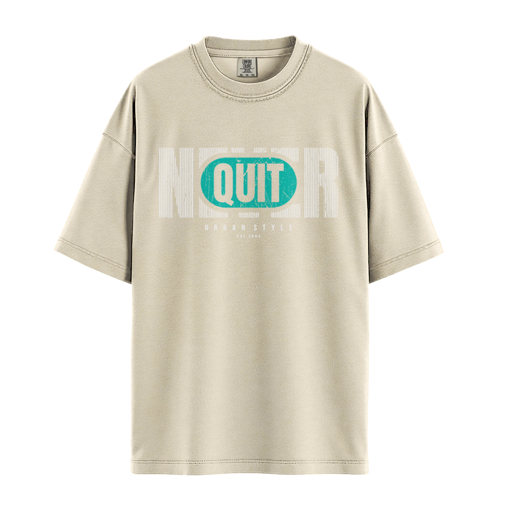 Never Quit Urban Style - Unisex T-Shirt - Premium Comfort Colors - Ivory