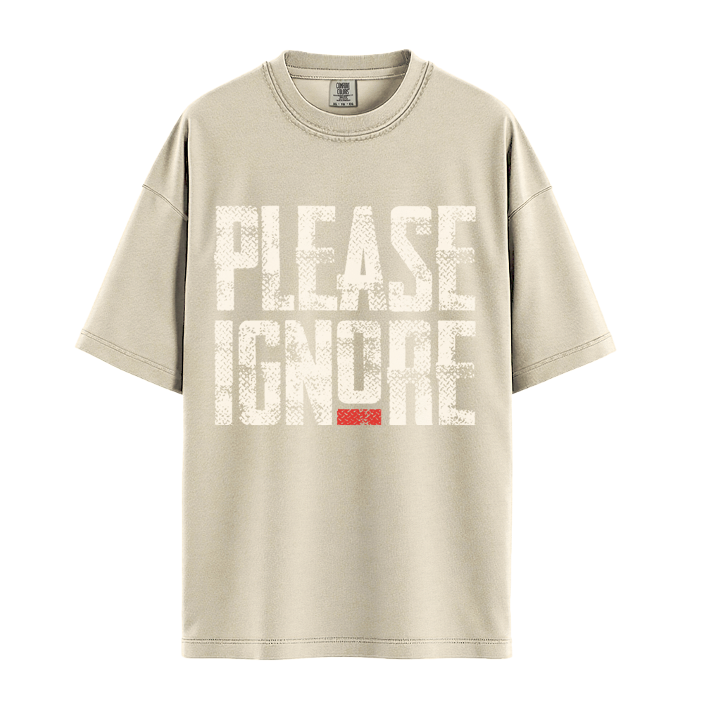 Please Ignore - Unisex T-Shirt - Premium Comfort Colors - Ivory