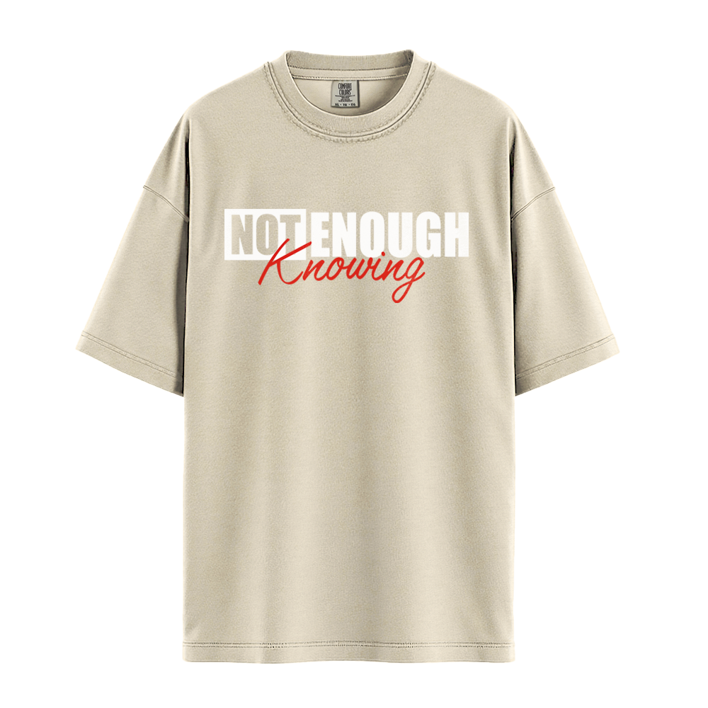 Not Enough Knowing - Unisex T-Shirt - Premium Comfort Colors - Ivory