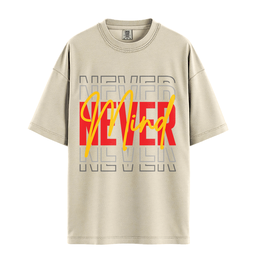 Never Mind - Unisex T-Shirt - Premium Comfort Colors - Ivory