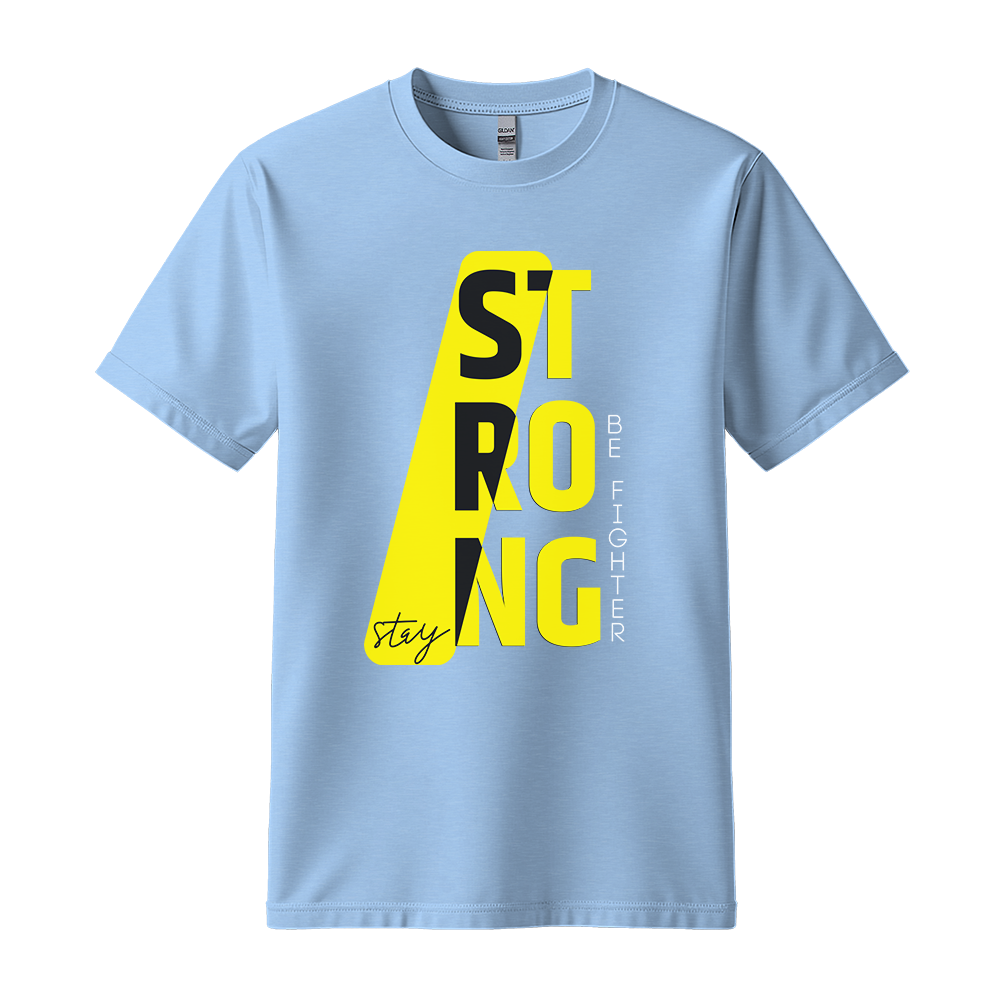 Stay Strong Be Fighter - Unisex T-Shirt - Motivation Tshirt - Light Blue
