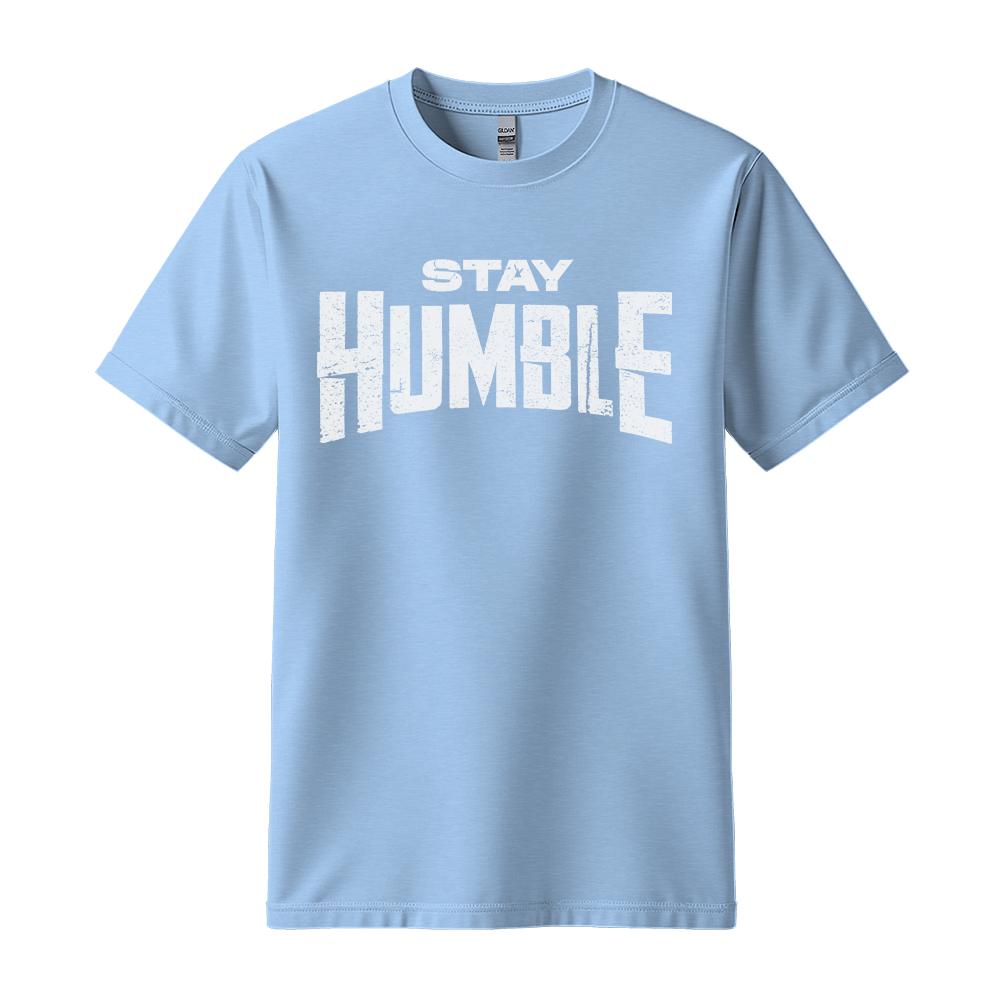 Stay Humble - Unisex T-Shirt - Motivation Tshirt - Light Blue
