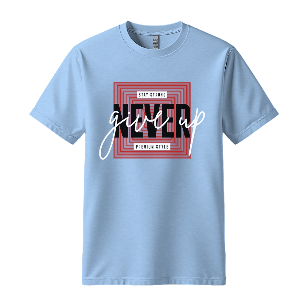 Never Give Up Premium Style - Unisex T-Shirt - Motivation Tshirt - Light Blue