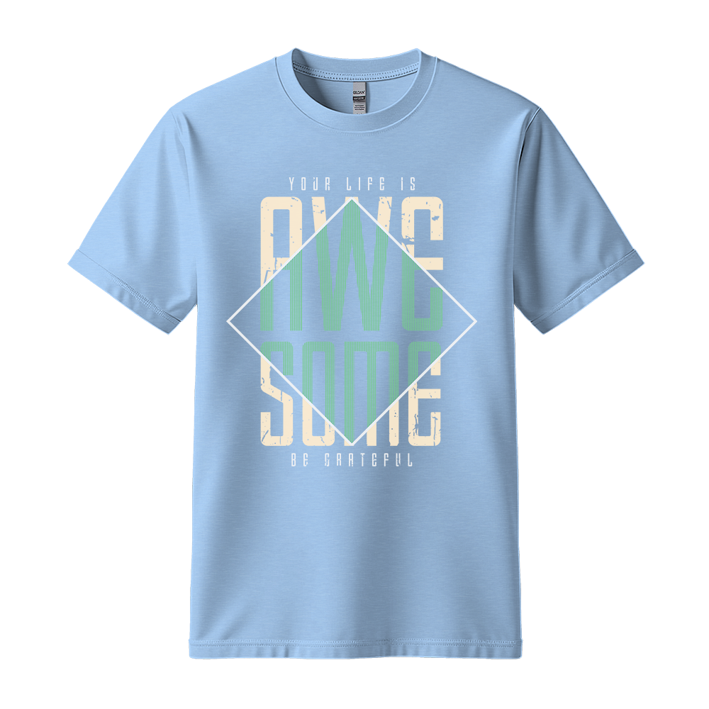Your Life Is Awesome - Unisex T-Shirt - Positive Apparel - Light Blue