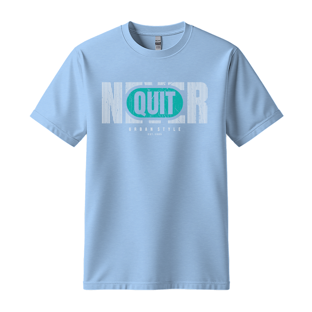 Never Quit Urban Style - Unisex T-Shirt - Motivation Tshirt - Light Blue