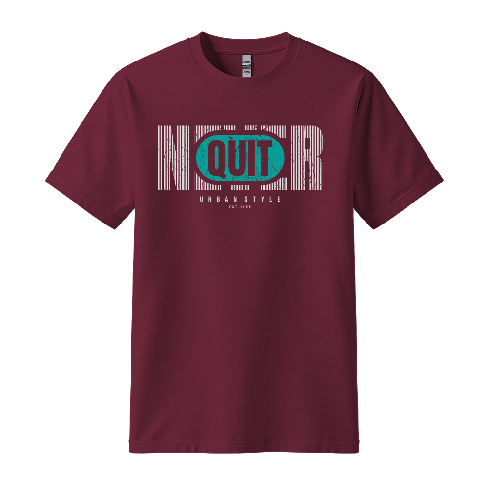 Never Quit Urban Style - Unisex T-Shirt - Motivation Tshirt - Maroon