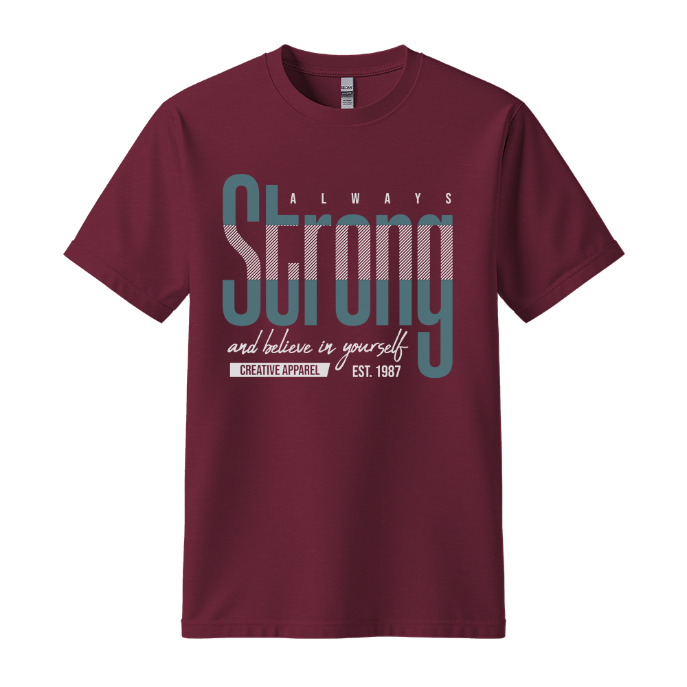 Always Strong Believe In Yourself - Unisex T-Shirt - Motivation Tshirt - Maroon