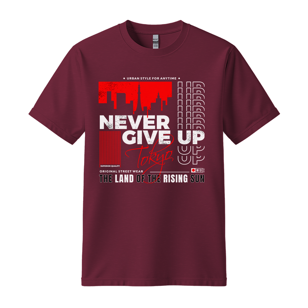 Never Give Up Tokyo - Unisex T-Shirt - Motivation Tshirt - Maroon