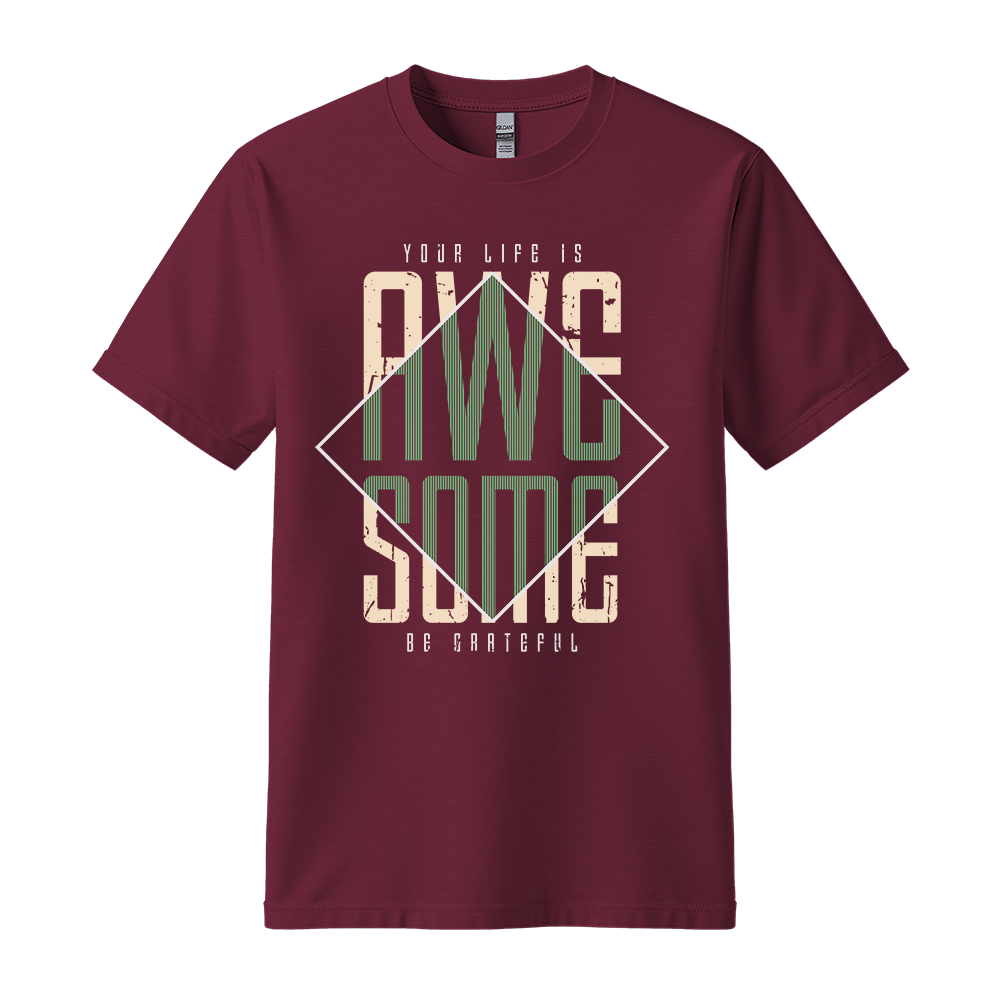 Your Life Is Awesome - Unisex T-Shirt - Positive Apparel - Maroon
