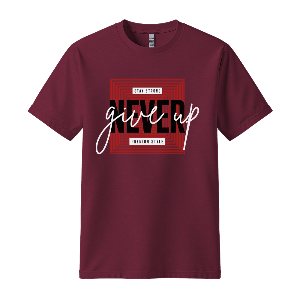 Never Give Up Premium Style - Unisex T-Shirt - Motivation Tshirt - Maroon